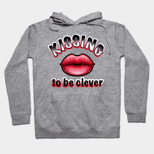 kissing to be clever Hoodie by weilertsen